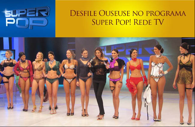 Desfile OUSEUSE Lingerie no SUPERPOP