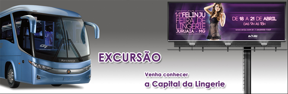 Excursão para Felinju (Feira de Lingerie de Juruaia-Minas Gerais)